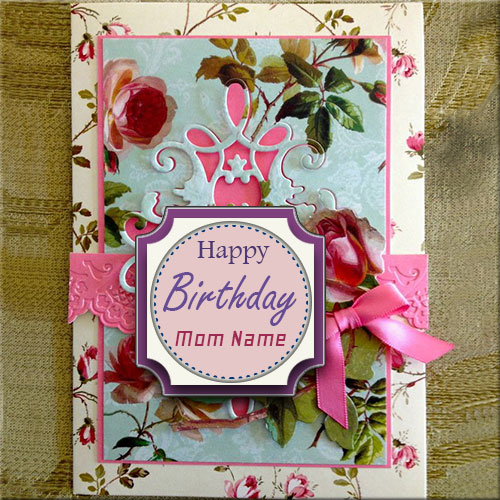 Write Your Name On Birthday Cards For Mother
